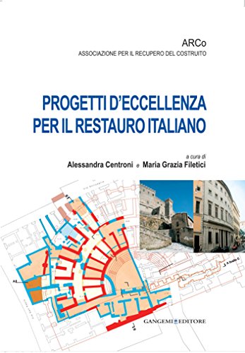 Progetti d'eccellenza per il restauro italiano: Quaderni ARCo (Italian Edition)