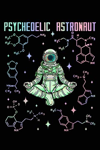 Psychedelic Space Astronaut Psychonaut Black Background: Notebook Planner, Daily Planner Journal, To Do List Notebook, Daily Organizer