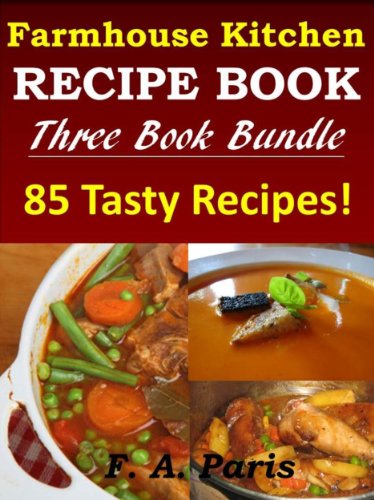 Recipes For The Slow Cooker: Chicken Meals & Easy Soup Dishes - FARMHOUSE KITCHEN RECIPES. 3 Book Bundle (English Edition)