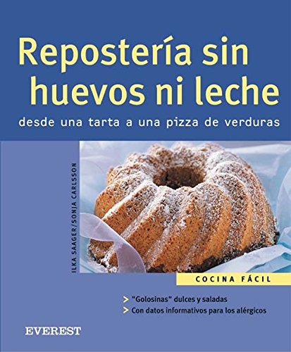 Repostería sin huevos ni leche. Desde una tarta a una pizza de verduras (Cocina fácil)