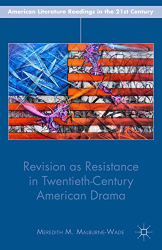 Revision as Resistance in Twentieth-Century American Drama (American Literature Readings in the 21st Century) (English Edition)