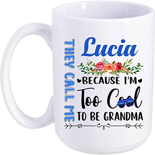 Sar54ryld - Taza de café blanca con texto en inglés "It's Call Me Lucia Due I'm Too Cool To Be Grandma", taza de café, taza de té