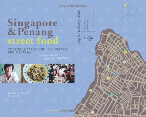 Singapore & Penang Street Food: Cooking and Travelling in Singapore and Malasia [Idioma Inglés]: Cooking & Travelling in Singapore and Malasia