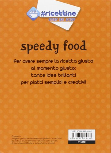 Speedy food. Piatti facili, gustosi e sani (Ricettine step by step)