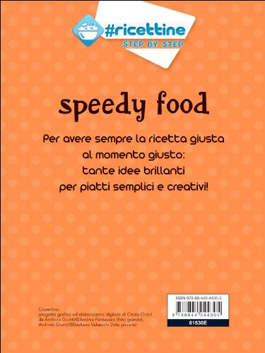 Speedy food. Piatti facili, gustosi e sani (Ricettine step by step)