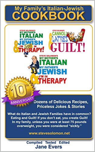 Steve Solomon's My Mother's Italian, My Father's Jewish & I'm in Therapy! Cookbook (English Edition)