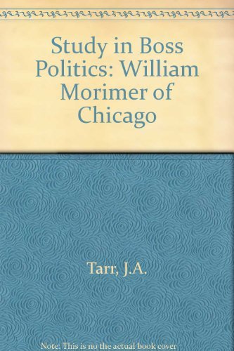 Study in Boss Politics: William Morimer of Chicago