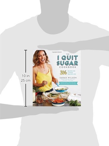 The I Quit Sugar Cookbook: 306 Recipes for a Clean, Healthy Life