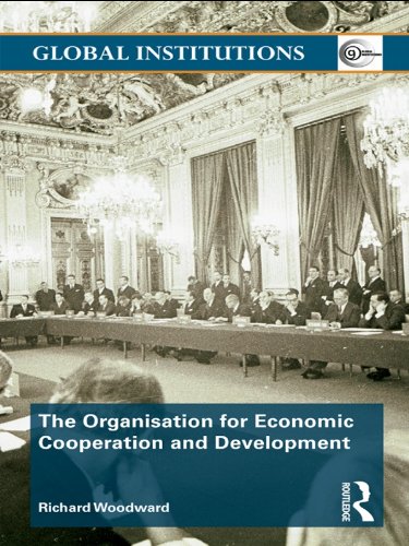 The Organisation for Economic Co-operation and Development (OECD) (Global Institutions Book 35) (English Edition)