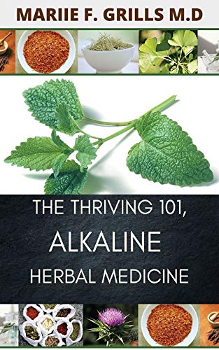 THE THRIVING 101, ALKALINE HERBAL MEDICINE (English Edition)