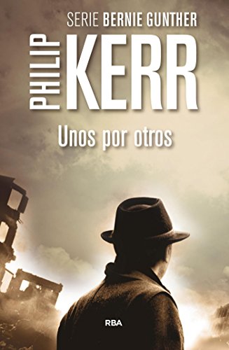 Unos por otros: Serie Bernie Gunther IV