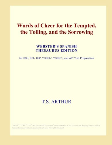 Words of Cheer for the Tempted, the Toiling, and the Sorrowing (Webster's Spanish Thesaurus Edition)