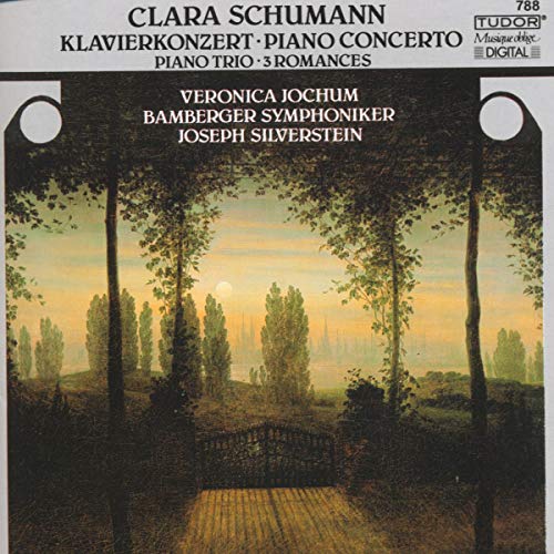 Clara Schumann: Piano Concerto, Piano Trio & 3 Romances