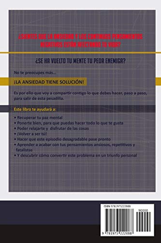 Cómo Controlar la Ansiedad y los Ataques de Pánico: Secretos efectivos para volver a ser tú y disfrutar de la vida relajadamente. Cómo calmar la angustia, los síntomas y los ataques de ansiedad.