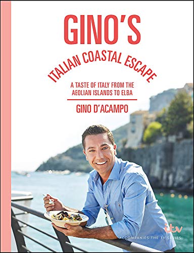 Dacampo, G: Gino's Italian Coastal Escape: A Taste of Italy from the Aeolian Islands to Elba