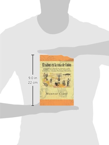 El sabor en la ruta de Colón: Fragmentos y recetas de Canarias, Cuba, República Dominicana, Haití, Guadalupe, Puerto Rico, Jamaica, Trinidad y Venezuela