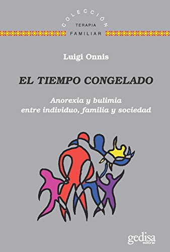 El tiempo congelado: Anorexia y bulimia entre individuo, familia y sociedad