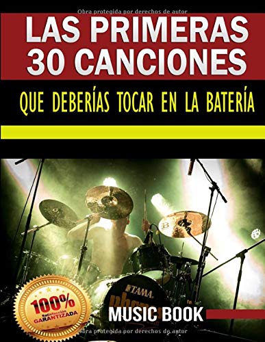 LAS PRIMERAS 30 CANCIONES QUE DEBERÍAS TOCAR EN LA BATERÍA: Partituras fáciles para batería de canciones clásicas del pop y el rock de grandes grupos ... The Rolling Stones, Bon Jovi, Metallica...