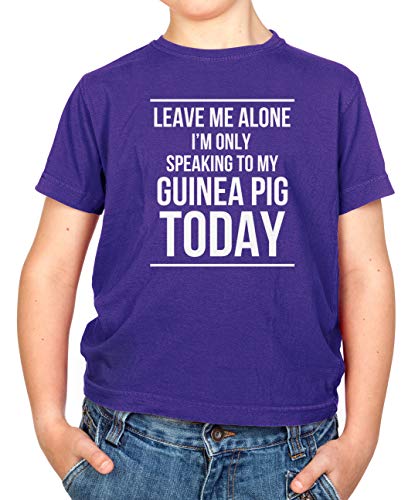 Leave Me Alone I'm Only Speaking to My Guinea Pig Today - Camiseta unisex para niños Morado Morado ( 7-8 Años