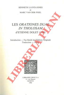 Les orationes duae in Tholosam d'Etienne Dolet (1534). Introduction - Fac-Simile de l'edition originale - Traduction - Notes.