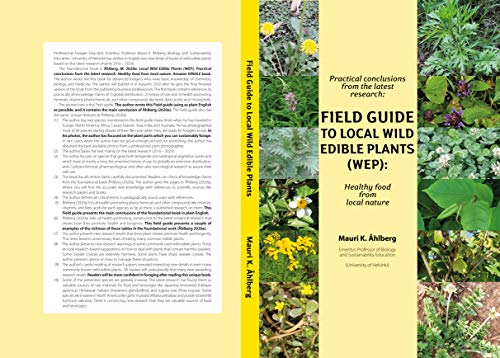 Practical conclusions from the latest research: Field Guide to Local Wild Edible Plants (WEP): Healthy food from local nature (English Edition)