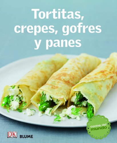 Tortitas, crepes, gofres y panes (Cocina del mundo)