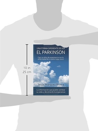 Una forma diferente de ver el Parkinson: Casi 20 años de experiencia con la enfermedad de mi padre (1994-2012)