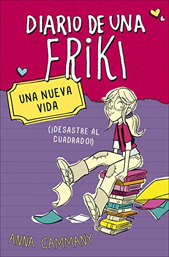 Una nueva vida (Diario de una friki 1): (¡Desastre al cuadrado!)