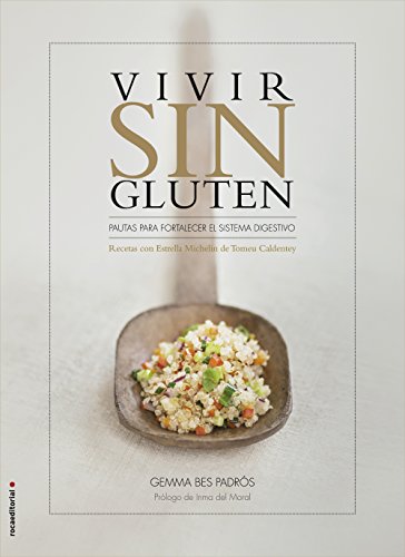 Vivir sin gluten: Recetas con Estrella Michelin de Tomeu Caldentey