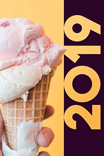 2019: Ice Cream Cone Charming Organizer Diary daily weekly and monthly calendar planner for frozen dessert fans