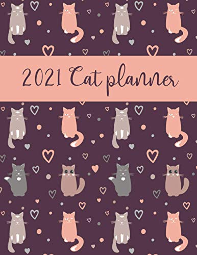 2021 Cat Planner: Cat’s Habits Tracker, Health Tracker And Other Important Cat Log Pages. Unique Gift For Cat Lovers