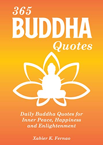 365 Buddha Quotes: Daily Buddha Quotes for Inner Peace, Happiness and Enlightenment (English Edition)