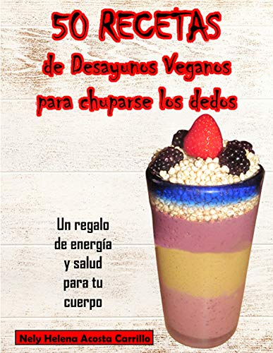 50 RECETAS de Desayunos Veganos para chuparse los dedos