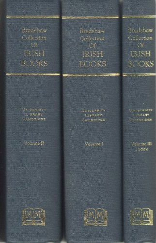 A Catalogue of the Bradshaw Collection of Irish Books in the University Library, Cambridge