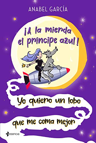 ¡A la mierda el príncipe azul! Yo quiero un lobo que me coma mejor (Comedia erótica)