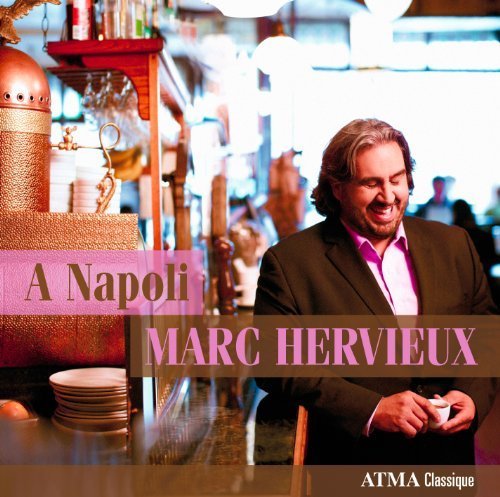 A Napoli - Marc Hervieux by ATMA Classique (2011-09-27)