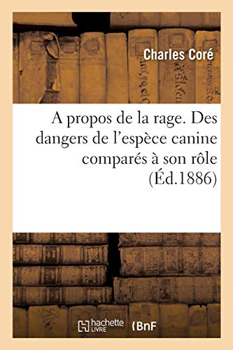 A propos de la rage. Des dangers de l'espèce canine comparés à son rôle (Sciences)