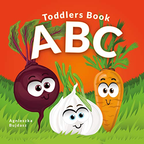 ABC Toddlers Book: Illustrated English Alphabet with Vegetables. Here is what a preschooler should know before kindergarten! (English Edition)