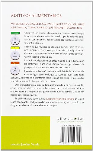 Aditivos Alimentarios ¿Sabes Lo Que Comes? Guía De Colorantes,Conservantes,Antioxidantes,Edulcorantes Y Otros Aditivos (Jardín Verde)