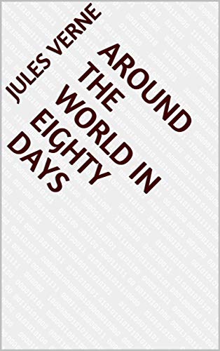 Around the World in Eighty Days (English Edition)