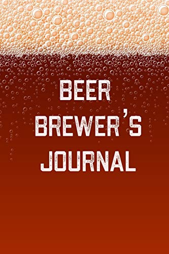 Beer Brewer's Journal: Home Beer Brewing Recipe and Logbook