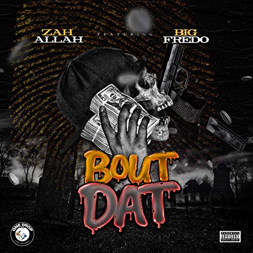 Bout Dat (feat. Big Fredo) [Explicit]