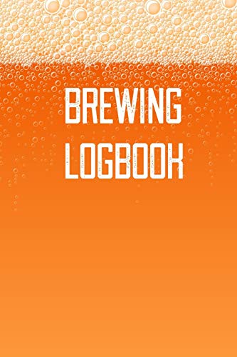 Brewing Logbook: Home Beer Brewing Recipe and Logbook