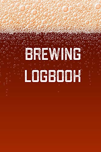 Brewing Logbook: Home Beer Brewing Recipe and Logbook