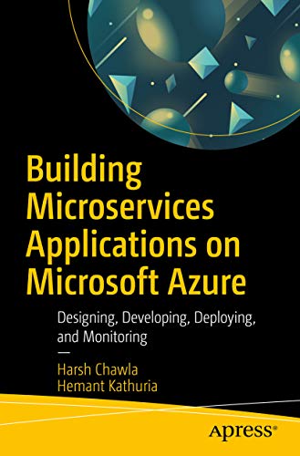 Building Microservices Applications on Microsoft Azure: Designing, Developing, Deploying, and Monitoring (English Edition)