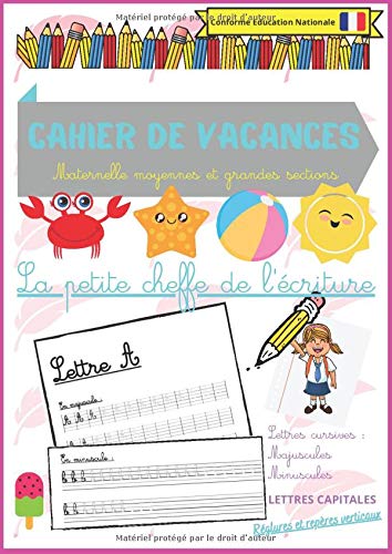 Cahier de Vacances maternelle moyennes et grandes sections: la petite cheffe de l'écriture