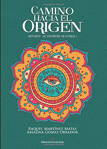 Camino hacia el Origen: (Parte II: El despertal astral)