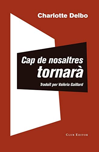 Cap de nosaltres tornarà: seguit d'Un coneixement inútil: 86 (El Club dels Novel·listes)