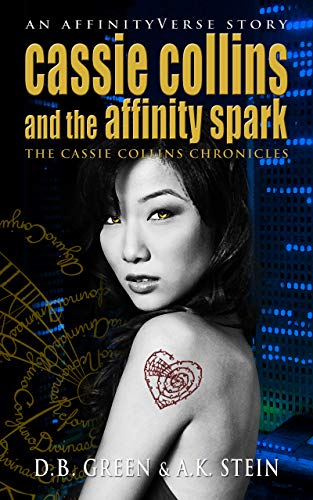 Cassie Collins and the Affinity Spark: An AffinityVerse Story (The Cassie Collins Chronicles Book 3) (English Edition)