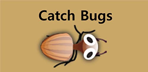 Catch Bugs - catch bugs as many as possible